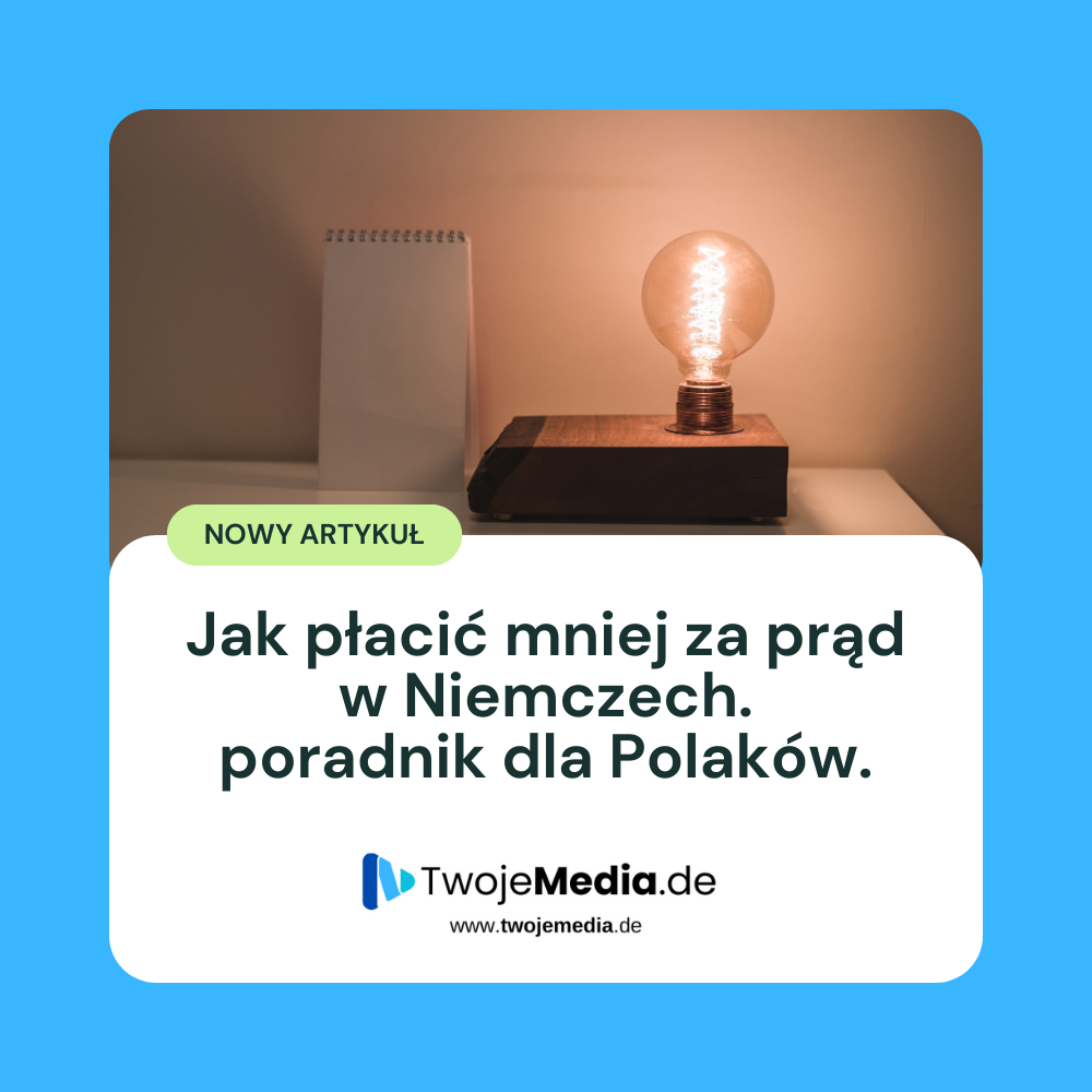 Jak płacić mniej za prąd w Niemczech – poradnik dla Polaków