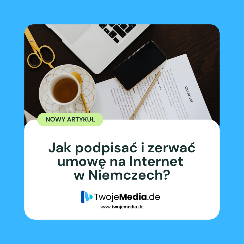 Jak podpisać i zerwać umowę na Internet w Niemczech