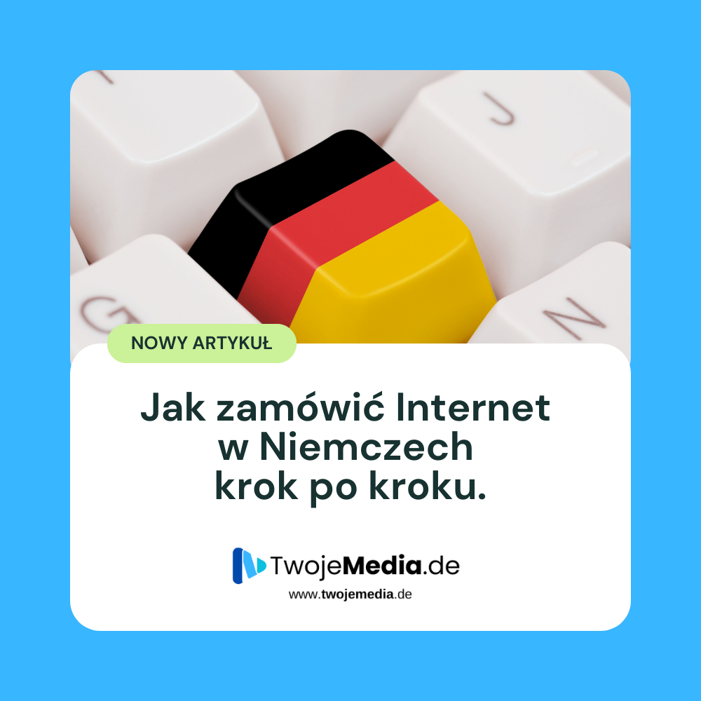 Jak zamówić Internet w Niemczech krok po kroku